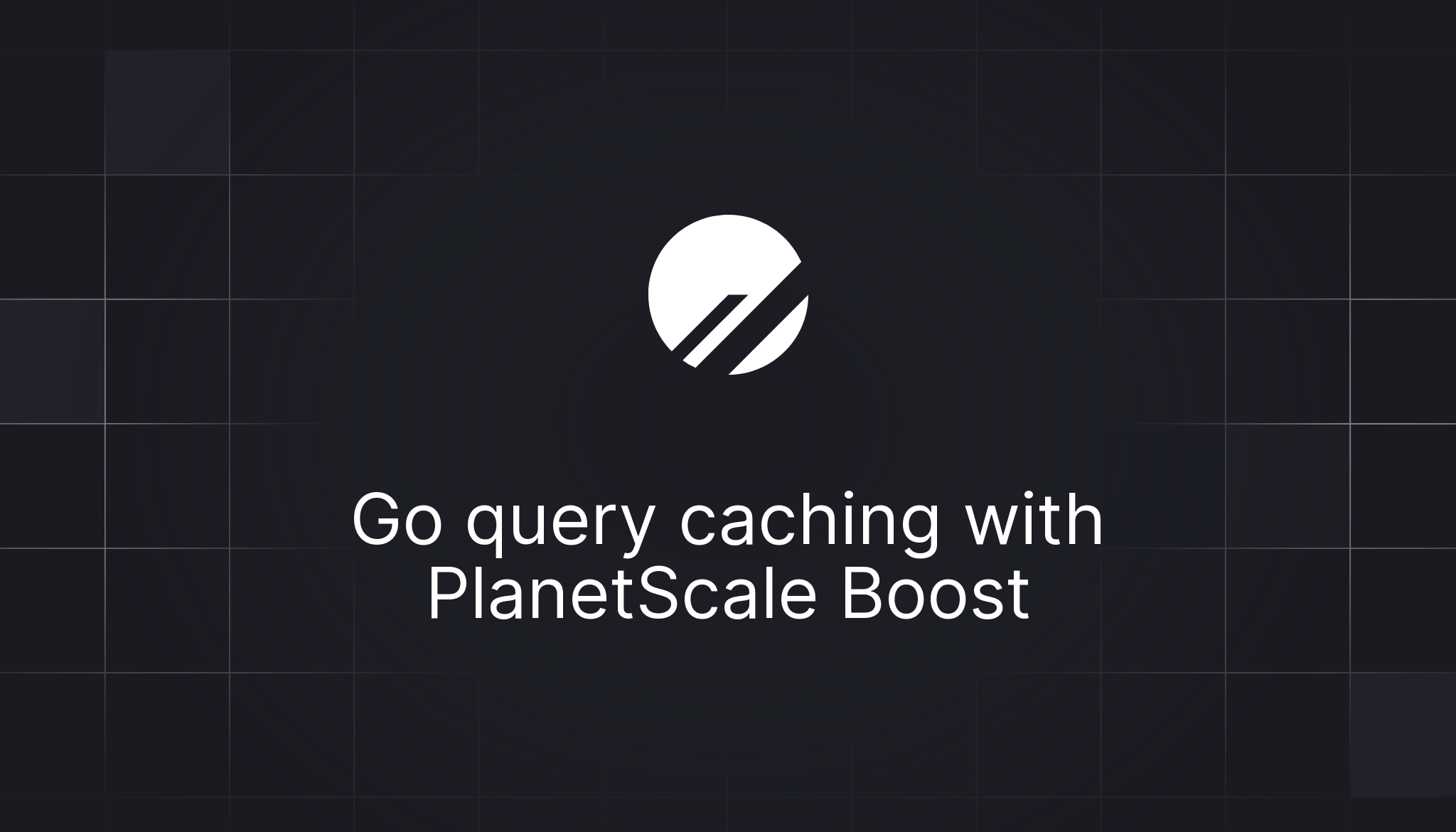 Go Query Caching With PlanetScale Boost PlanetScale Documentation go-query-caching-with-planetscale-boost-planetscale-documentation